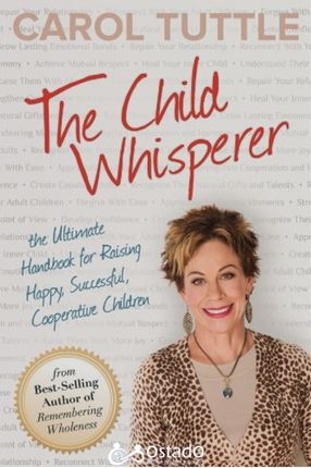 Book cover of "The Child Whisperer" which is a book for adults to appreciate children better